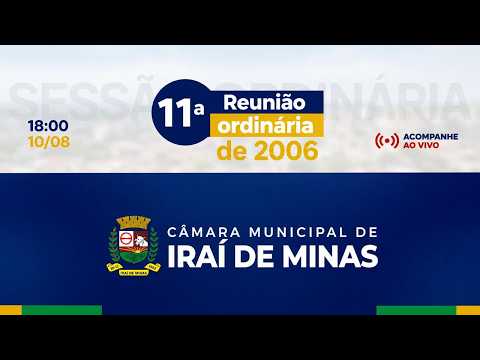 11º REUNIÃO ORDINÁRIA10/08/2026 - CÂMARA MUNICIPAL DE IRAÍ DE MINAS-MG