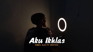 Download lagu Amrii Aja Ft. Irafika - AKU IKHLAS ( Cover Akustik ) mp3