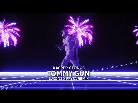 Kacper x Fonos - Tommy Gun prod. Gibbs (LUXONS X FRYTA) BOOTLEG 2K23