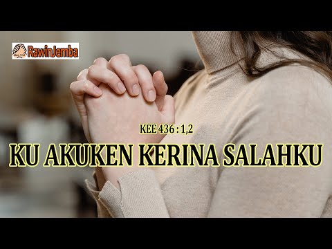 KEE 436 : KU AKUKEN KERINA SALAHKU