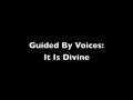 Guided By Voices: It Is Divine