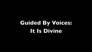 Guided By Voices: It Is Divine