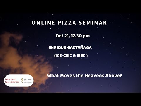 Enrique Gaztañaga - What Moves the Heavens Above?