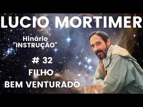 Hino # 32 - Filho Bem Aventurado  (Gravação Oficial Estúdio)