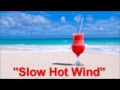 Slow Hot Wind (Lujon) 