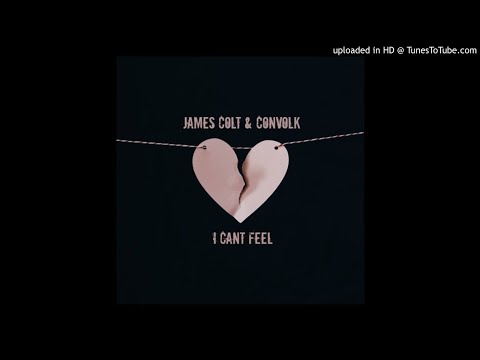 James Colt - I Can't Feel (w/ convolk)