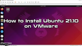 How to Install Ubuntu 21.10 on VMware Workstation 16 | SYSNETTECH Solutions