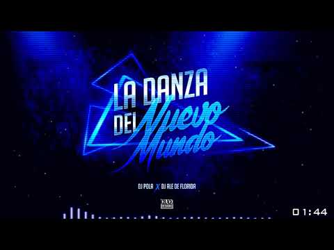 DJ POLA x DJ ALE DE FLORIDA - LA DANZA DEL NUEVO MUNDO