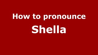 How to pronounce Shella