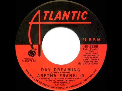 1972 HITS ARCHIVE: Day Dreaming - Aretha Franklin (mono 45 single version--#1 R&B hit)