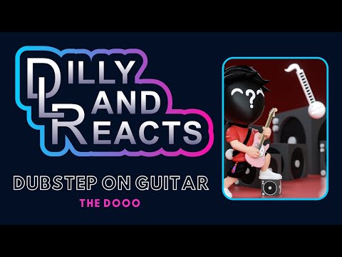 DillyLandReacts - The Dooo - Playing Guitar on Omegle but I play Dubstep on Guitar