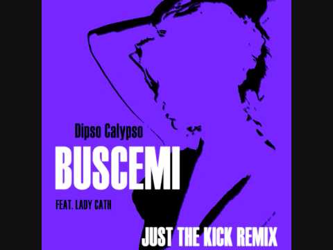 Buscemi - Dipso Calypso (Just The Kick Remix)