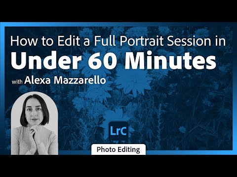 How to Edit Studio Portrait Sessions Using Lightroom Classic with Alexa Mazzarello
