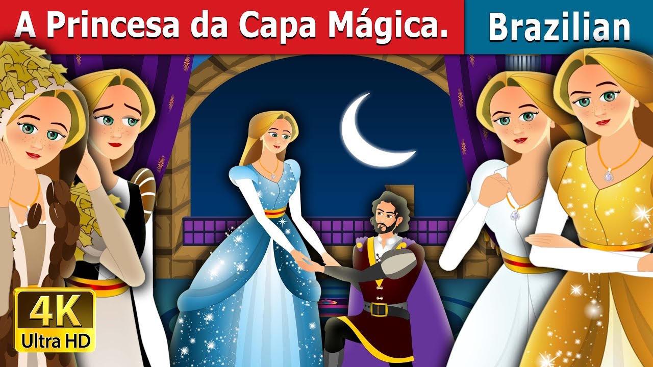 A PRINCESA DA CAPA MÁGICA | The Forest Cloaked Princess Story in Brazilian | Brazilian Fairy Tales