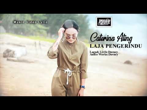Caterina Ating   Laja Pengerindu  Official Lyric Video
