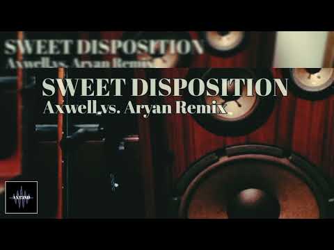 The Temper Trap - Sweet Disposition (Axwell Vs. Aryan Remix)