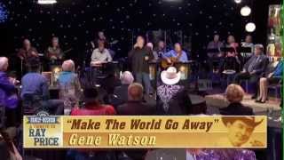 Gene Watson Sings "Make The World Go Away" For Ray Price Tribute