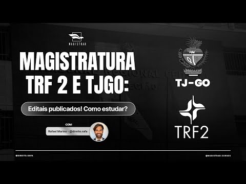 Magistratura TRF 2 + TJGO: editais publicados! Como estudar? Com Rafael Marins