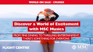 Discover MSC Musica's Ultimate Cruise Experience | Flight Centre South Africa