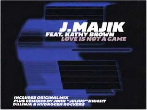 J Majik feat. -- Kathy Brown ‎-- Love Is Not A Game  (Julius Vocal Mix)