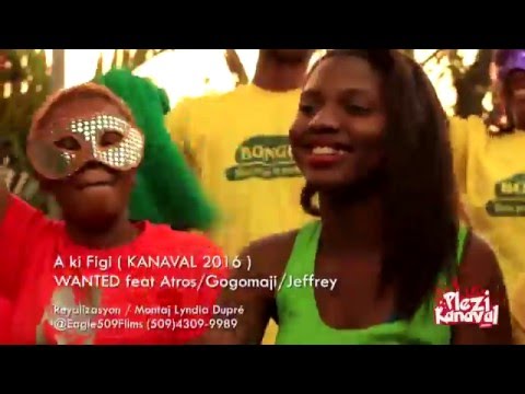 Wanted - A Ki Figi [Video Kanaval 2016]