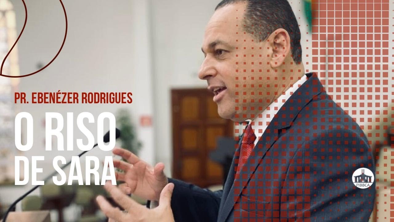 "O riso de Sara" | Pr Ebenézer Rodrigues