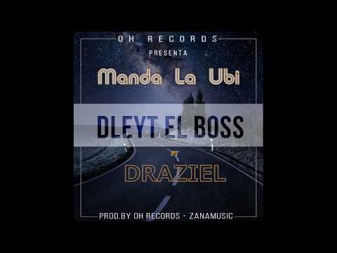 MANDA LA UBI - DLEYT EL BOSS FT DRAZIEL