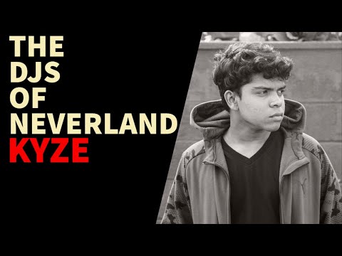 The DJs Of Neverland : Kyze