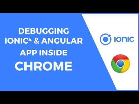 Debugging Ionic 4 and Angular Application Inside Chrome