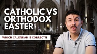 Catholic vs Orthodox Easter, Which Calendar is CORRECT?