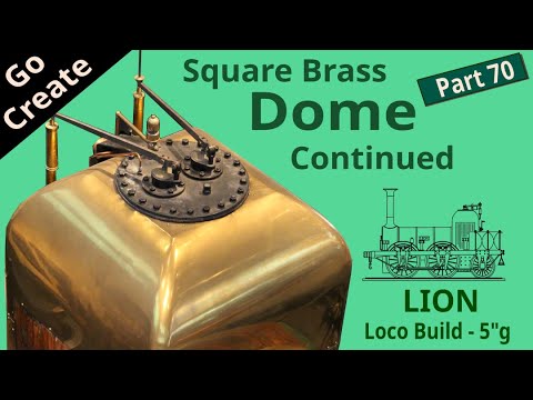Lion - Model Steam Locomoitive Build - Part 70-  Brass Dome Ep. 2 - Follow my Model Engineering.
