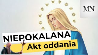 NIEPOKALANA - Michał Niemiec + AKT ODDANIA SIĘ NMP św. Maksymiliana M. Kolbego