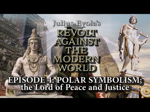 Revolt Against the Modern World- Episode 4: Polar Symbolism; the Lord of Peace and Justice