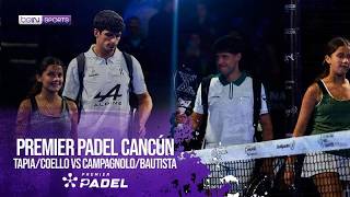 Tapia/Coello vs Campagnolo/Bautista | HIGHLGHTS Premier Padel - Cancún P2 | 03/20/2026 | beIN SPORTS
