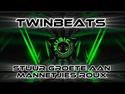 TwinBeats - Stuur groete aan Mannetjies Roux 