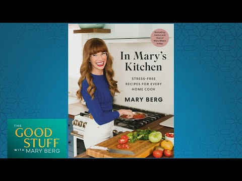 Mary Berg shares two recipes from her new cookbook 'In Mary's Kitchen' | The Good Stuff