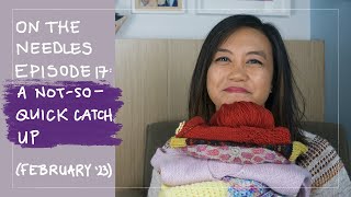 On The Needles Ep. 17: A Not-So-Quick Catch Up | An Australian Knitting Podcast, February 2022