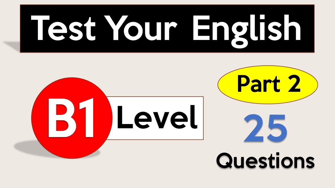 Test Your English Level | B1 English | Part 2 | English Level Test