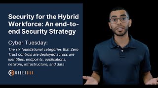 Security for the Hybrid Workforce: An end-to-end Security Strategy