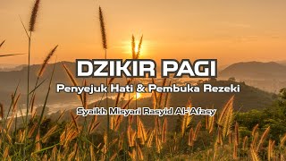 Download lagu DZIKIR PAGI | Syaikh Mishari Alafasy mp3 Download lagu DZIKIR PAGI | Syaikh Mishari Alafasy mp3