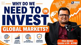 Why do we have need to invest in global markets ?