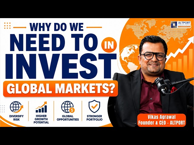 Why do we have need to invest in global markets ?