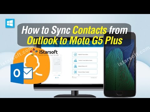 Outlook to Moto G5 Plus - How to Sync Contacts from Outlook to Moto G5 Plus