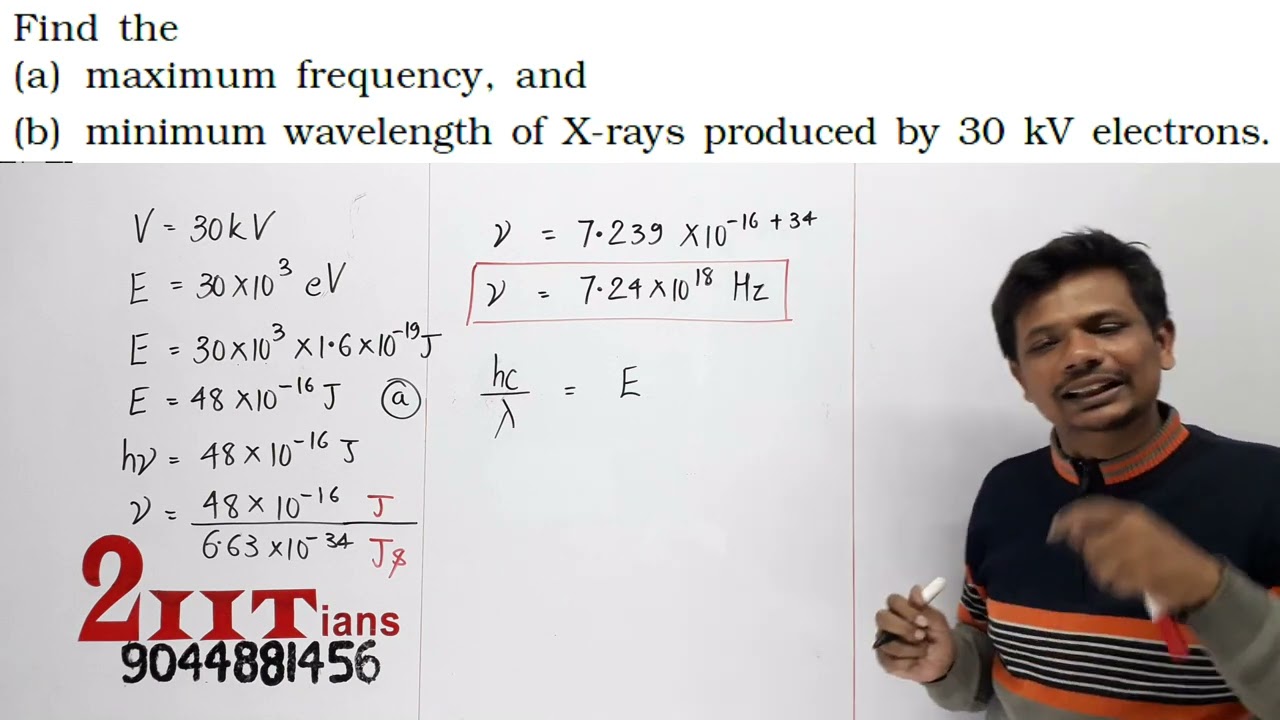 Watch video DUAL NATURE Q1 NCERT Find the maximum frequency and minimum wavelength of Xrays Now DUAL NATURE Q1 NCERT Find the maximum frequency and minimum wavelength of Xrays