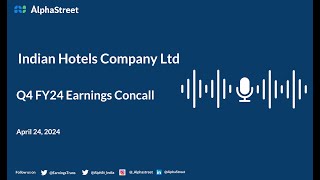 Indian Hotels Company Ltd Q4 FY2023-24 Earnings Conference Call