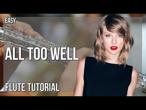 How to play All Too Well (10 Minute Version) by Taylor Swift on Flute (Tutorial)