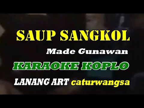 SAUP SANGKOL - KARAOKE VERSI KOPLO || Made Gunawan