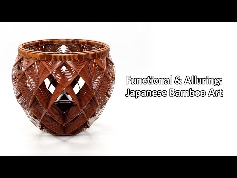 Functional & Alluring: Japanese Bamboo Art