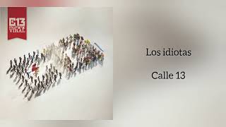 &quot;Los idiotas&quot; Calle 13