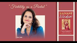 Fertility as a Portal  ~ Isha Julka